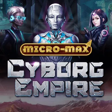 Cyborg Empire Micro-Max